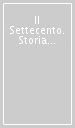 Il Settecento. Storia delle arti in Toscana