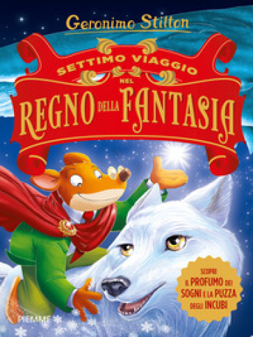 Settimo viaggio nel Regno della Fantasia. Ediz. illustrata - Geronimo Stilton