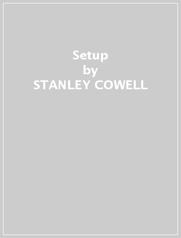 Setup - STANLEY COWELL