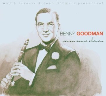 Seven come eleven - Benny Goodman