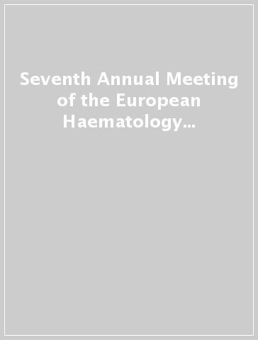Seventh Annual Meeting of the European Haematology Association. Free Papers (Florence, 6-9 June 2002)