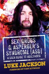 Sex, Drugs and Asperger s Syndrome (ASD)