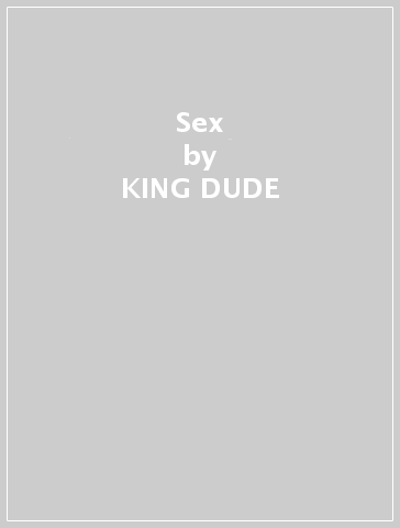 Sex - KING DUDE