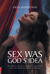 Sex Was God s Idea