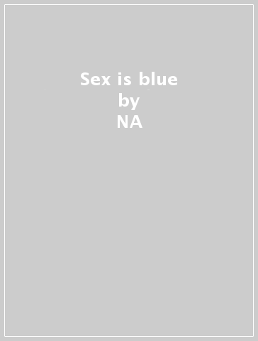 Sex is blue - Cheyco Leidmann  NA