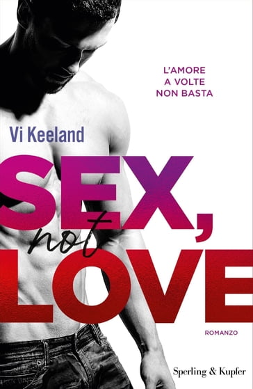 Sex, not love (versione italiana) - Vi Keeland