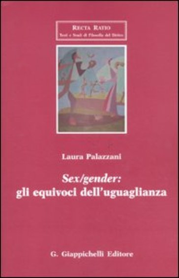 Sex/gender: gli equivoci dell'uguaglianza - Laura Palazzani