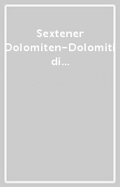 Sextener Dolomiten-Dolomiti di Sesto 1:25.000. Ediz. italiana, inglese, francese e tedesca