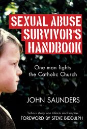 Sexual Abuse Survivor s Handbook: One Man Fights the Catholic Church