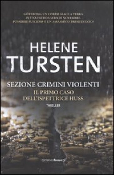 Sezione Crimini Violenti. Il primo caso dell'ispettrice Huss - Helene Tursten