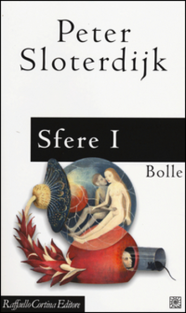 Sfere. 1: Bolle. Microsferologia - Peter Sloterdijk