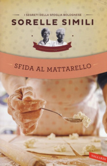 Sfida al mattarello - Valeria Simili - Margherita Simili