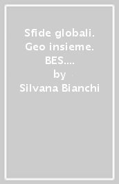 Sfide globali. Geo insieme. BES. Per le Scuole superiori. Con ebook. Con espansione online