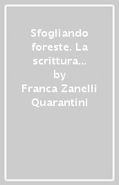 Sfogliando foreste. La scrittura tra gli alberi (Francia, 1761-1887)