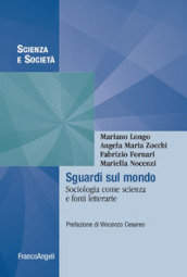 Sguardi sul mondo. Sociologia come scienza e fonti letterarie