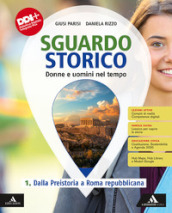 Sguardo storico. Donne e uomini nel tempo. Per il 1° biennio degli Ist. tecnici. Con e-book. Con espansione online. Vol. 1: Dalla Preistoria a Roma repubblicana