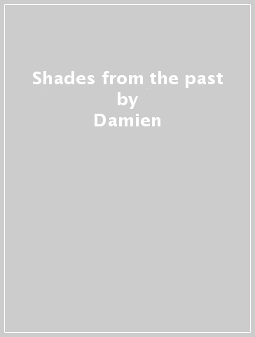Shades from the past - Damien