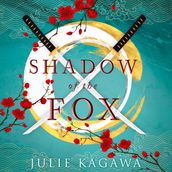Shadow Of The Fox: The gripping epic fantasy from New York Times bestseller Julie Kagawa perfect for fans of Sarah J Maas (Shadow of the Fox, Book 1)