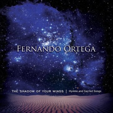 Shadow of your wings - FERNANDO ORTEGA