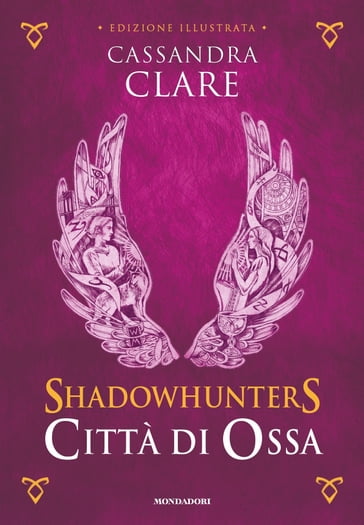 Shadowhunters. Città di ossa - Edizione illustrata - Cassandra Clare