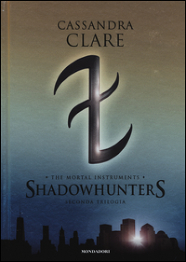 Shadowhunters. The mortal instruments. Seconda trilogia: Città degli angeli caduti-Città delle anime perdute-Città del fuoco celeste - Cassandra Clare