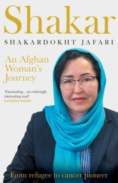 Shakar: an Afghanistani Woman s Journey