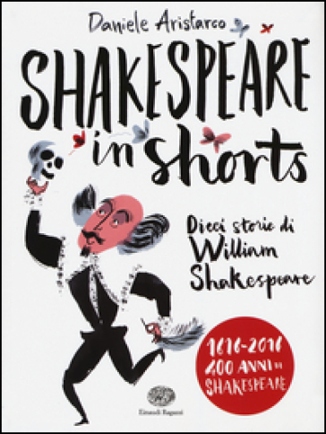 Shakespeare in shorts. Dieci storie di William Shakespeare - Daniele Aristarco