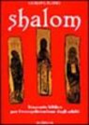 Shalom. Itinerario biblico per l'evangelizzazione degli adulti - Giuseppe Florio