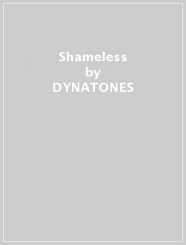 Shameless - DYNATONES