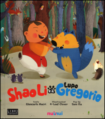 Shao Li e il lupo Gregorio. Libro sonoro e pop-up - Giancarlo Macrì - Sam Ita