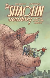 Shaolin Cowboy: Who ll Stop the Reign?