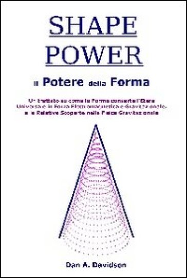 Shape power. Il potere della forma - A. Dan Davidson