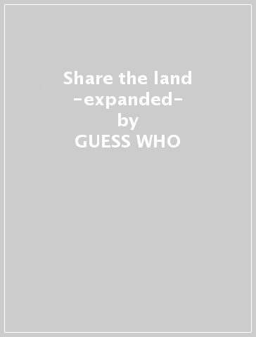 Share the land -expanded- - GUESS WHO