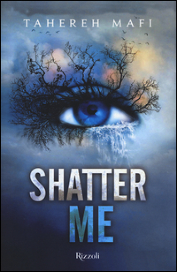 Shatter me. Ediz. italiana - Tahereh Mafi