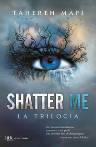 Shatter me. La trilogia - Tahereh Mafi