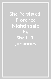 She Persisted: Florence Nightingale
