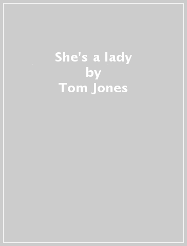 She's a lady - Tom Jones