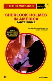 Sherlock Holmes in America - parte prima (Il Giallo Mondadori Sherlock)