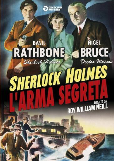 Sherlock Holmes - l'Arma Segreta - Roy William Neill