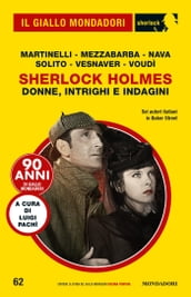 Sherlock Holmes. Donne, intrighi e indagini (Il Giallo Mondadori Sherlock)