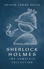 Sherlock Holmes: The Complete Collection