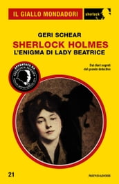 Sherlock Holmes - L enigma di lady Beatrice (Il Giallo Mondadori Sherlock)