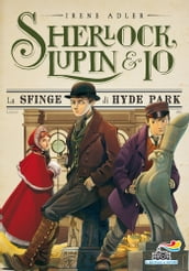 Sherlock, Lupin & Io - 8. La sfinge di Hyde Park