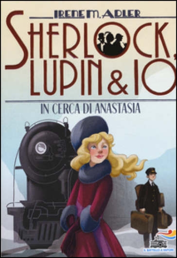 Sherlock, Lupin & io In cerca di Anastasia - Irene M. Adler