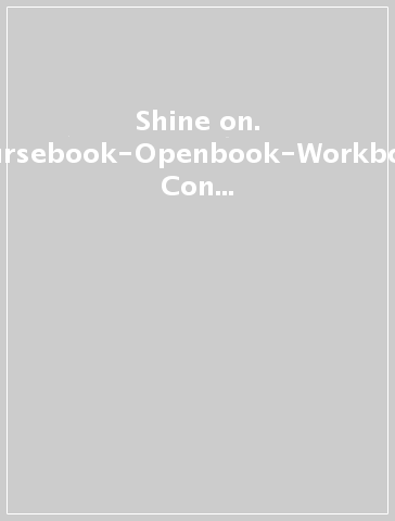 Shine on. Coursebook-Openbook-Workbook. Con e-book. Con espansione online. Per la 2ª classe elementare