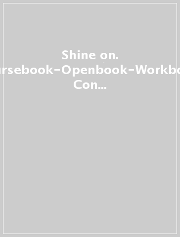 Shine on. Coursebook-Openbook-Workbook. Con e-book. Con espansione online. Per la 3ª classe elementare