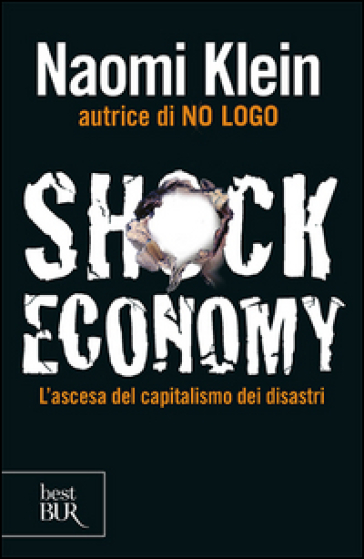 Shock economy. L'ascesa del capitalismo dei disastri - Naomi Klein