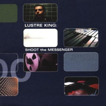 Shoot the messenger - Lustre King