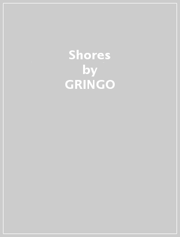 Shores - GRINGO