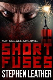Short Fuses (Four short stories)
